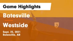 Batesville  vs Westside  Game Highlights - Sept. 25, 2021