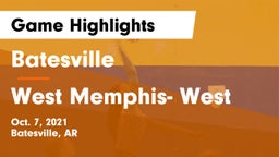 Batesville  vs West Memphis- West Game Highlights - Oct. 7, 2021