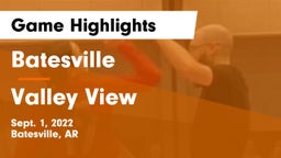 Batesville  vs Valley View  Game Highlights - Sept. 1, 2022