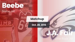 Matchup: Beebe  vs. J.A. Fair  2016