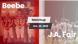 Matchup: Beebe  vs. J.A. Fair  2018