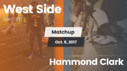 Matchup: West Side  vs. Hammond Clark 2017