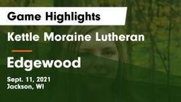 Kettle Moraine Lutheran  vs Edgewood  Game Highlights - Sept. 11, 2021
