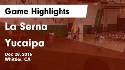 La Serna  vs Yucaipa Game Highlights - Dec 28, 2016