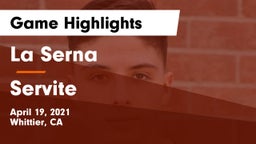 La Serna  vs Servite Game Highlights - April 19, 2021