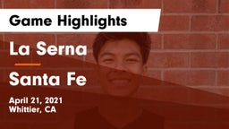 La Serna  vs Santa Fe  Game Highlights - April 21, 2021