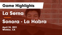 La Serna  vs Sonora  - La Habra Game Highlights - April 24, 2021