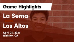 La Serna  vs Los Altos  Game Highlights - April 26, 2021