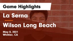 La Serna  vs Wilson Long  Beach Game Highlights - May 8, 2021