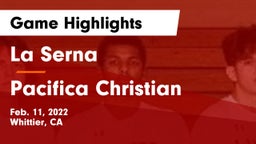 La Serna  vs Pacifica Christian Game Highlights - Feb. 11, 2022