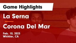 La Serna  vs Corona Del Mar Game Highlights - Feb. 10, 2023