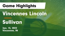 Vincennes Lincoln  vs Sullivan  Game Highlights - Jan. 15, 2022