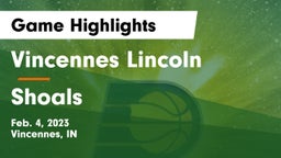 Vincennes Lincoln  vs Shoals  Game Highlights - Feb. 4, 2023