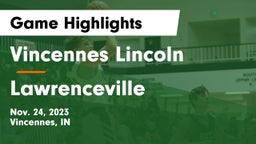 Vincennes Lincoln  vs Lawrenceville  Game Highlights - Nov. 24, 2023