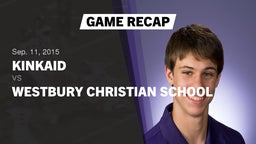 Recap: Kinkaid  vs. Westbury Christian School 2015