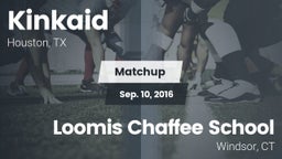 Matchup: Kinkaid  vs. Loomis Chaffee School 2016