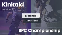 Matchup: Kinkaid  vs. SPC Championship 2016