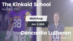 Matchup: Kinkaid  vs. Concordia Lutheran  2018