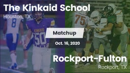 Matchup: Kinkaid  vs. Rockport-Fulton  2020