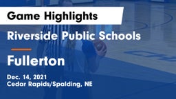 Riverside Public Schools vs Fullerton  Game Highlights - Dec. 14, 2021