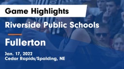 Riverside Public Schools vs Fullerton  Game Highlights - Jan. 17, 2022