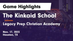 The Kinkaid School vs Legacy Prep Christian Academy Game Highlights - Nov. 17, 2023