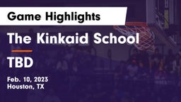 The Kinkaid School vs TBD Game Highlights - Feb. 10, 2023