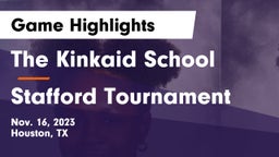 The Kinkaid School vs Stafford Tournament Game Highlights - Nov. 16, 2023