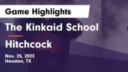 The Kinkaid School vs Hitchcock  Game Highlights - Nov. 25, 2023
