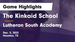 The Kinkaid School vs Lutheran South Academy Game Highlights - Dec. 5, 2023