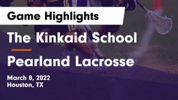 The Kinkaid School vs Pearland Lacrosse Game Highlights - March 8, 2022