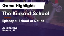 The Kinkaid School vs Episcopal School of Dallas Game Highlights - April 22, 2022