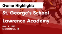 St. George's School vs Lawrence Academy Game Highlights - Dec. 9, 2023