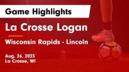 La Crosse Logan vs Wisconsin Rapids - Lincoln  Game Highlights - Aug. 26, 2023