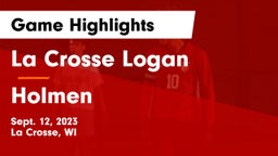 La Crosse Logan vs Holmen  Game Highlights - Sept. 12, 2023