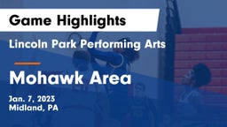 Lincoln Park Performing Arts  vs Mohawk Area  Game Highlights - Jan. 7, 2023