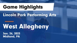 Lincoln Park Performing Arts  vs West Allegheny  Game Highlights - Jan. 26, 2023