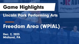 Lincoln Park Performing Arts  vs Freedom Area  (WPIAL) Game Highlights - Dec. 2, 2023