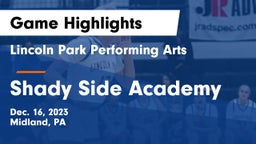 Lincoln Park Performing Arts  vs Shady Side Academy Game Highlights - Dec. 16, 2023