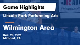 Lincoln Park Performing Arts  vs Wilmington Area  Game Highlights - Dec. 28, 2023