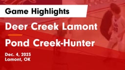 Deer Creek Lamont  vs Pond Creek-Hunter  Game Highlights - Dec. 4, 2023