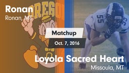Matchup: Ronan  vs. Loyola Sacred Heart  2016