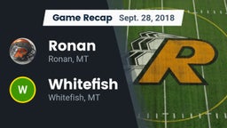 Recap: Ronan  vs. Whitefish  2018