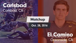 Matchup: Carlsbad  vs. El Camino  2016