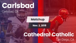 Matchup: Carlsbad  vs. Cathedral Catholic  2018
