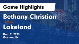 Bethany Christian  vs Lakeland  Game Highlights - Dec. 9, 2023