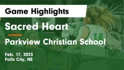 Sacred Heart  vs Parkview Christian School Game Highlights - Feb. 17, 2023