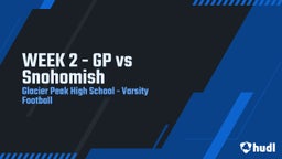 Highlight of WEEK 2 - GP vs Snohomish