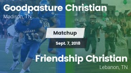 Matchup: Goodpasture vs. Friendship Christian  2018