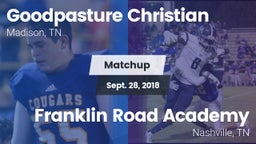 Matchup: Goodpasture vs. Franklin Road Academy 2018